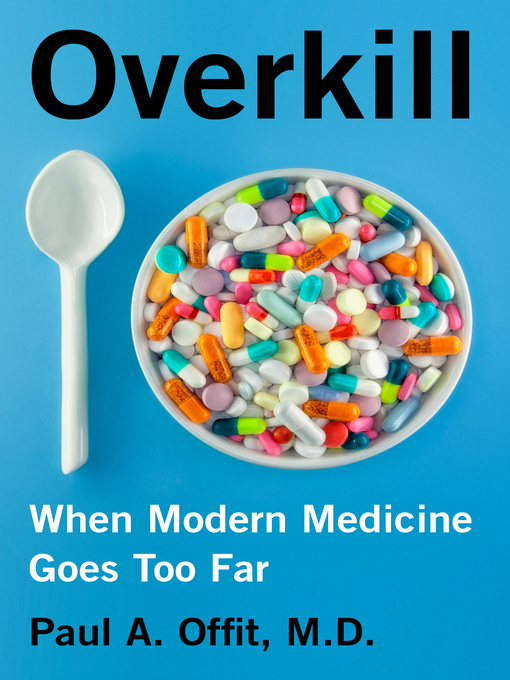 Title details for Overkill by Paul A. Offit, M.D. - Available